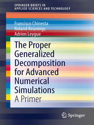 cover image of The Proper Generalized Decomposition for Advanced Numerical Simulations